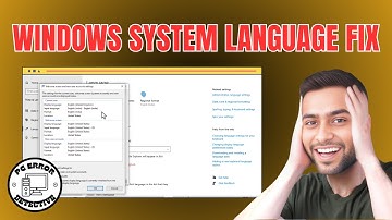 How To Fix System Language Problem In Windows 10 - Step-by-Step Guide