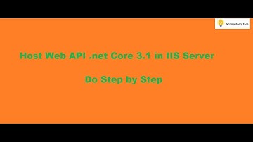 Deploy/Host  Web API   .Net Core 3.1 in IIS server