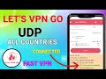 How to set up Lets VPN Go with All world UDP fastest settings for fastest and secure browsing 