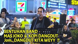 BUSKERS TV | MAS JOKO & KOPI DANGDUT cover by SENTUHAN  BAND.