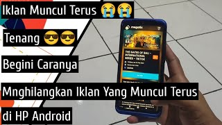 Download lagu Cara Menghilangkan Iklan yang Sering Muncul di HP Android