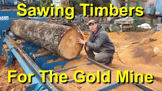 Sawing Gold Mine Timbers  Making My Own Wood for the Mine