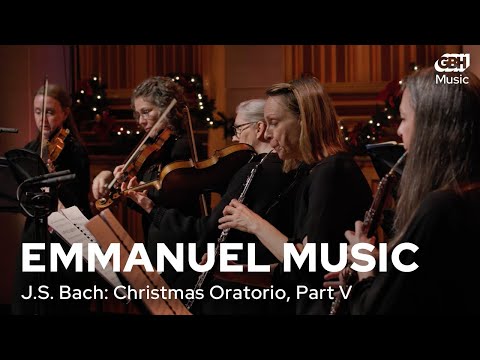 Emmanuel Music - J.S. Bach: Christmas Oratorio, Part V (BWV 248)