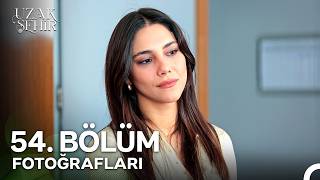 Uzak Şehir 54. Bölüm Fotoğrafları Part 2 📷