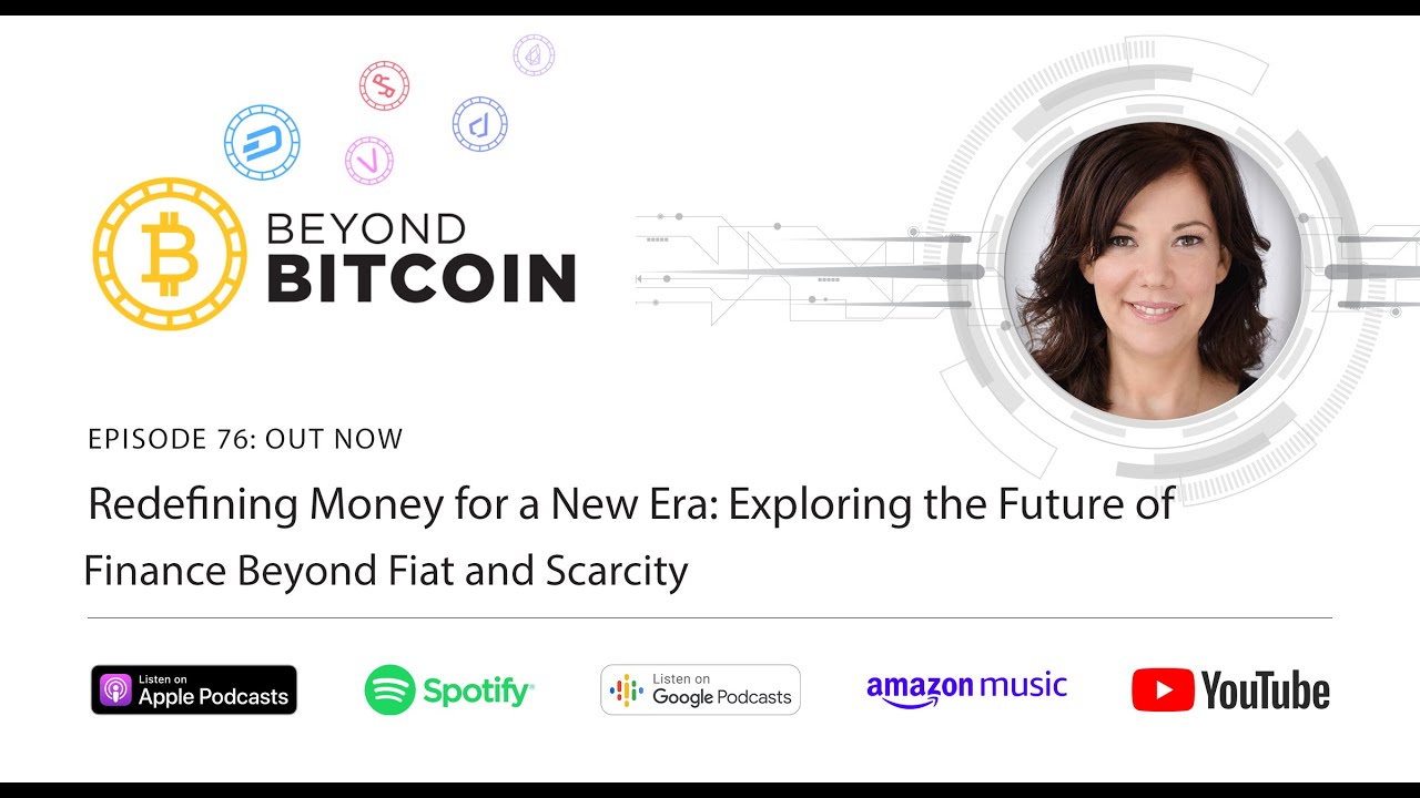 Beyond Bitcoin Ep 76 with Kristen Ragusin. Redefining Money for a New Era:  Exploring the Future of Finance Beyond Fiat and Scarcity | by Portal Asset  Management | Medium