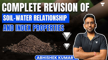 Complete revision of Soil | Water relationship and Index properties | Abhishek Kumar