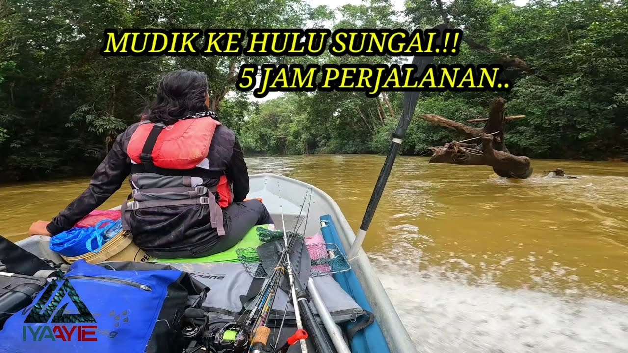 REDAH PERJALANAN 5 JAM MUDIK KE HULU SUNGAI BERSAMA [ VLUQ ]