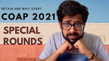 COAP 2025 special rounds chances for IIT,  Retain and wait option in COAP