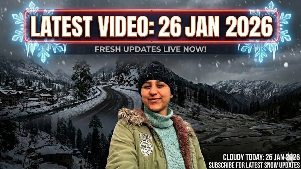 Latest Weather Update and Snowfall Update | Kasol | Manali |Heavy Snowfall in Manali |Traffic Update