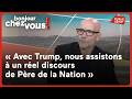 Romuald Sciora : « Avec Trump, nous avons assistons à un réel discours de Père de la Nation »