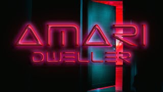 Amari - Dweller (Official Lyric Video)