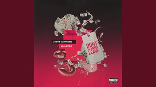 Don't Wanna Leave (feat. Latto)