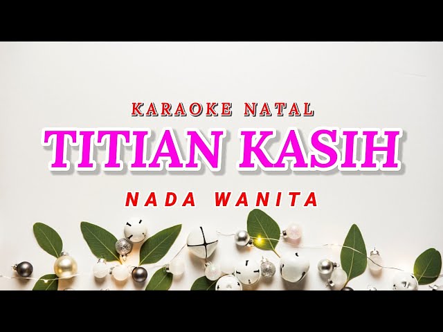 Titian Kasih Karaoke - Lex Trio Nada Wanita class=