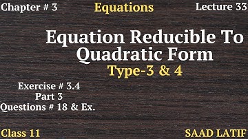 Class 11 Maths | Lecture 33 | Chapter 3 | Equations Reducible to Quadratic Form | Type 3 & 4