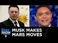 Elon Musk’s Mars Buzzkill, Genetically Modified Babies & Wildfire Containment | The Daily Show