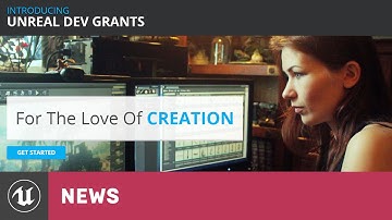 Announcing Unreal Dev Grants | News | Unreal Engine