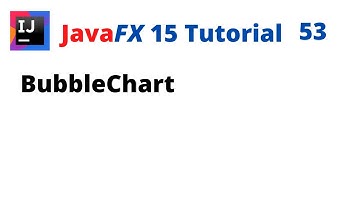 JavaFX 15 Tutorial 53 - BubbleChart