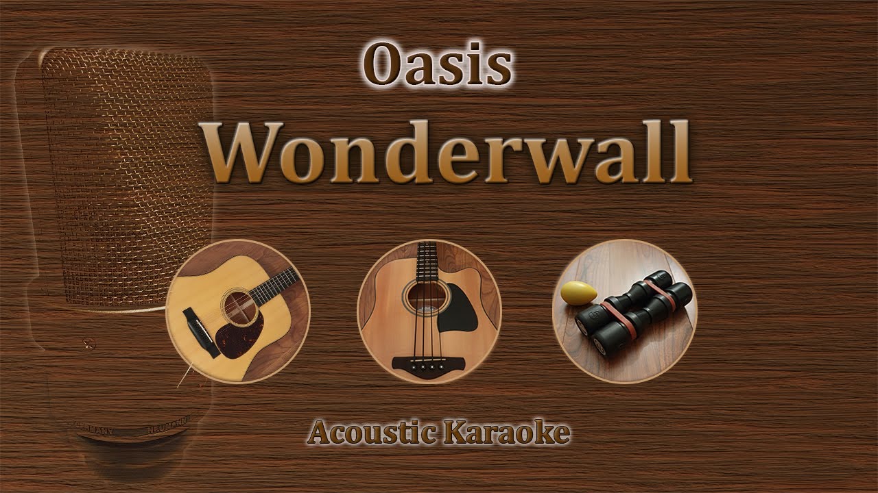 Wonderwall - Oasis (Acoustic Karaoke)