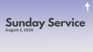 8 2 2026 Sunday Service