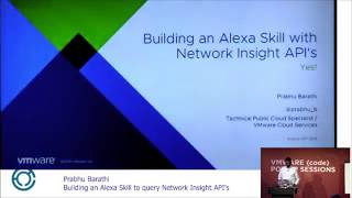 Prabhu Barathi - Building an Alexa Skill to query Network Insight API's