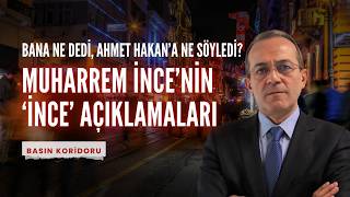 Muharrem İnce’nin ‘İnce’ Açıklaması