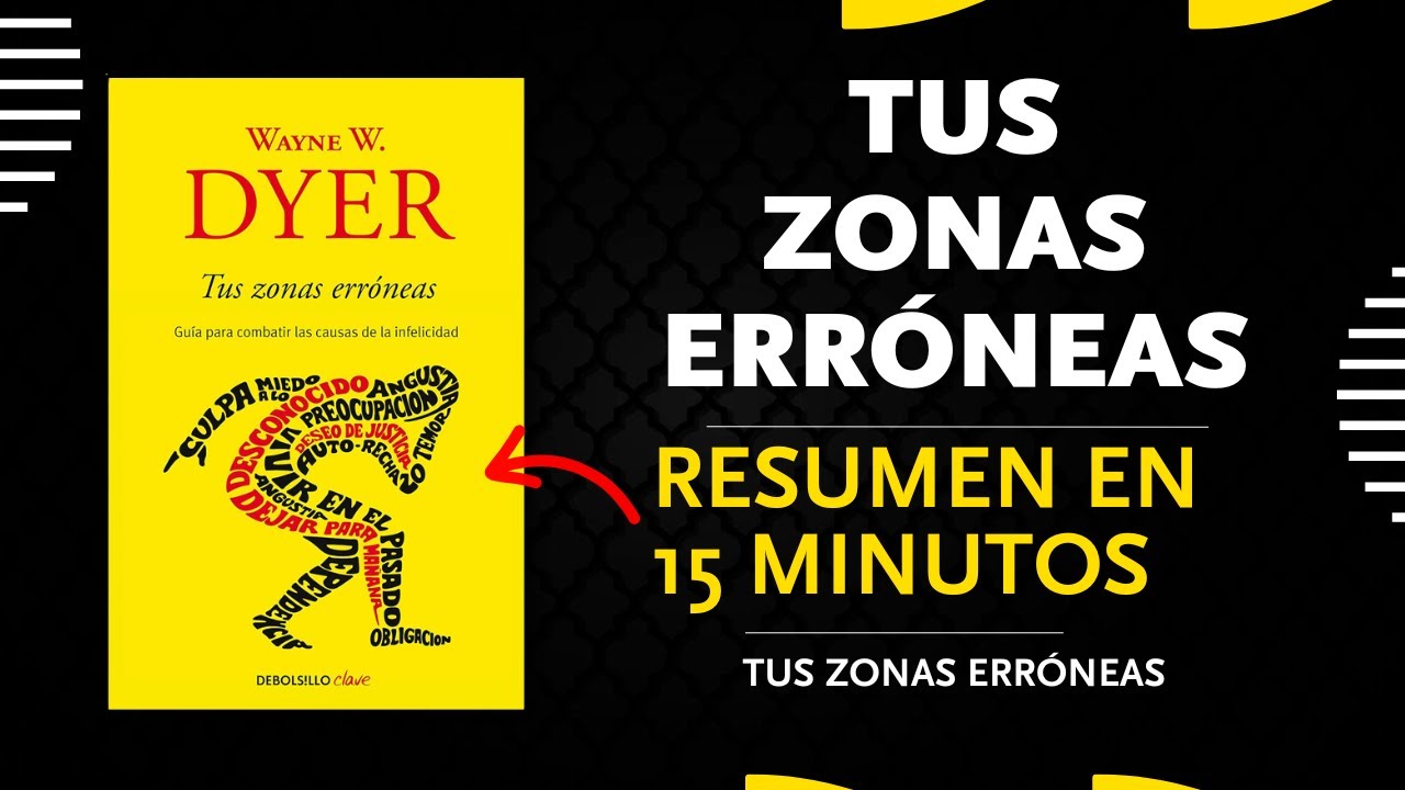 Tus Zonas Erróneas - Wayne Dyer | Resumen Completo  en 15 Minutos