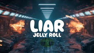 LIAR - Jelly Roll (lyric video)