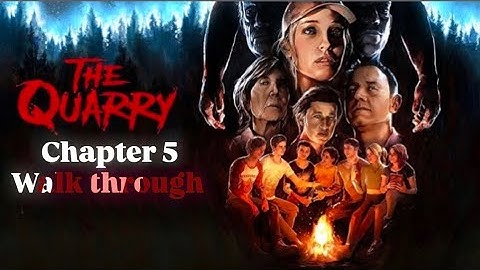 The Quarry Chapter 5 "White Noise" Walk through Gameplay | The Summer Camp | hacketts Quarry