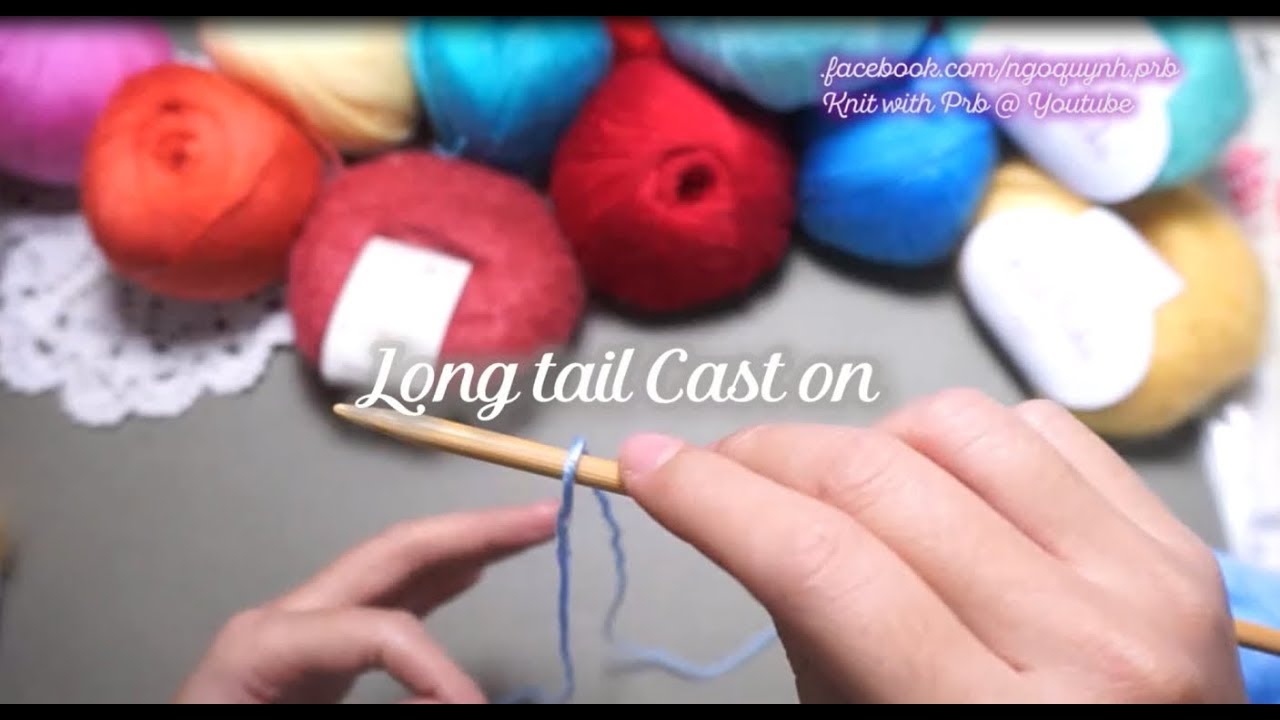 long tail  Update  Long tail cast on 1 - Hướng dẫn bắt/ gầy mũi kiểu Long - tail