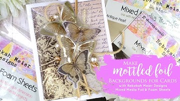 Mottled Foil Backgrounds with Mixed Media Foils & Foam Sheets