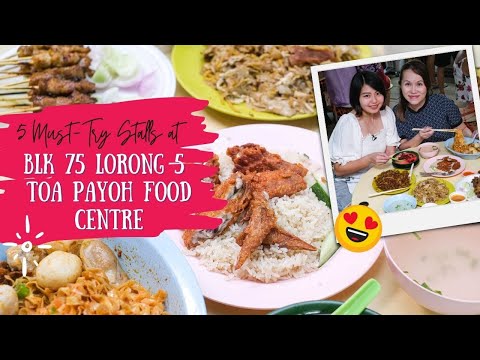 5 Must-Try Stalls at Blk 75 Lorong 5 Toa Payoh Food Centre
