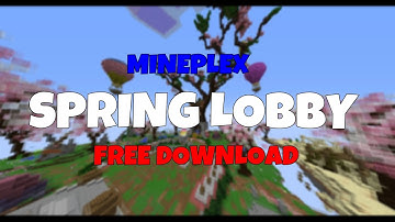 Mineplex Map | Spring Lobby 2017 | Free Download |
