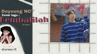 [Cover by Doyoung NCT : Kembalilah - Ify blink]