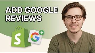 How to Add Google Reviews in Shopify [2026 Tutorial for Beginners]