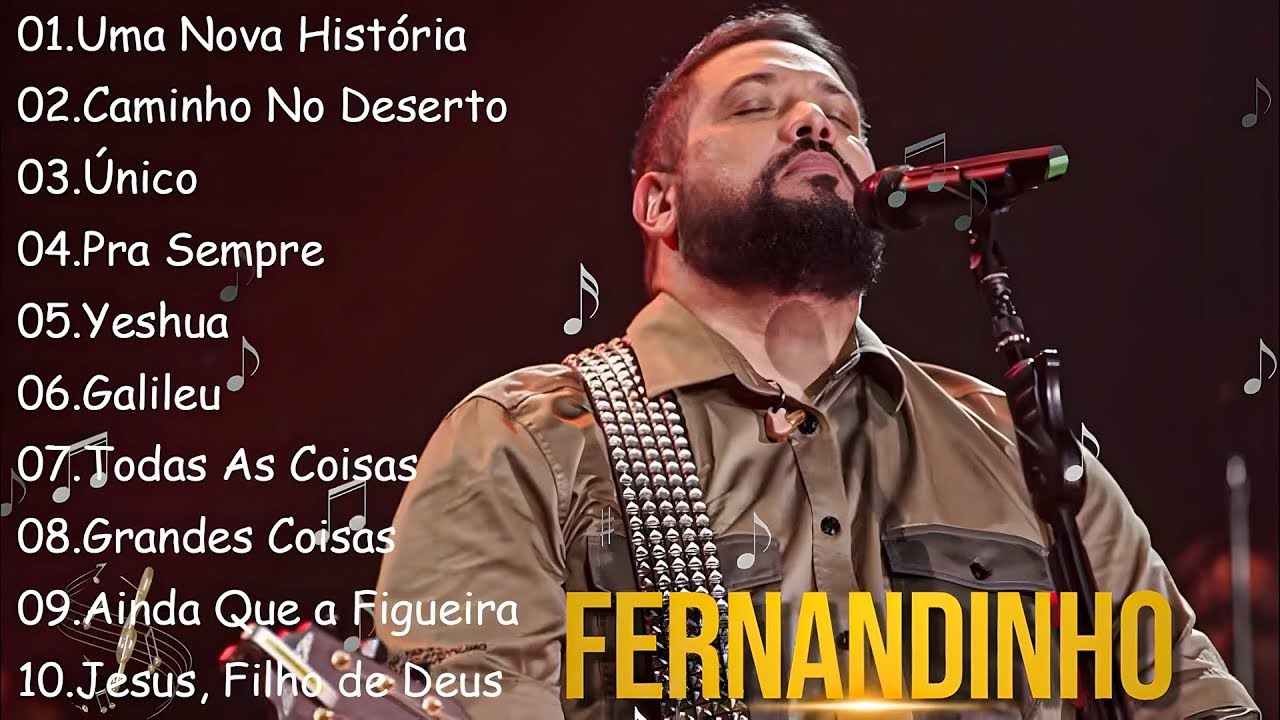 FERNANDINHO - Uma Nova Historia,Caminho No Deserto,... Coleção das melhores músicas gospel para você