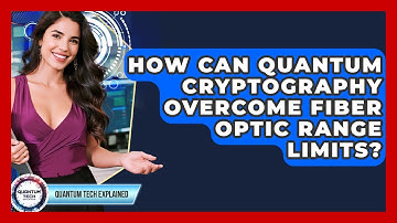 How Can Quantum Cryptography Overcome Fiber Optic Range Limits? - Quantum Tech Explained