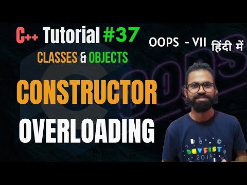 Ep.37 | Constructor Overloading | C++ OOPS Tutorial |  Hindi