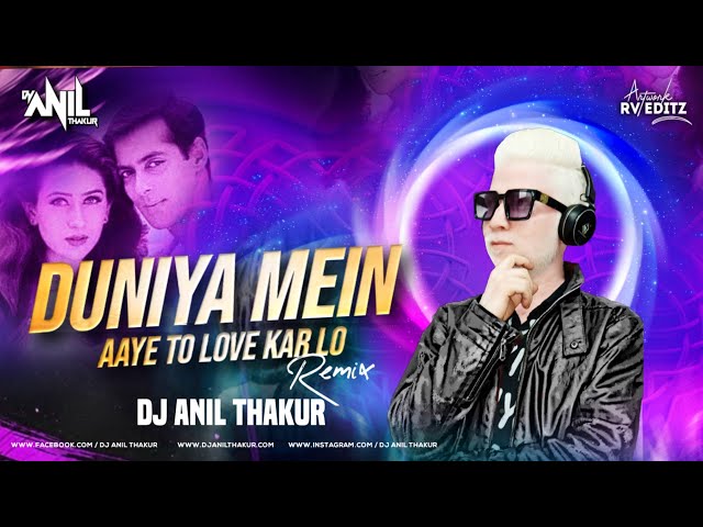 Duniya Me Aaye Ho Toh Love Karlo (Remix) - Dj Anil Thakur  Mix | Salman Khan, Karishma | Judwaa 2K22 class=