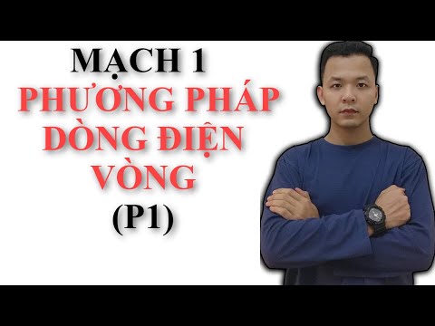 Video Mạch 1 : Phương Pháp Dòng Điện Vòng (P1) - youtube