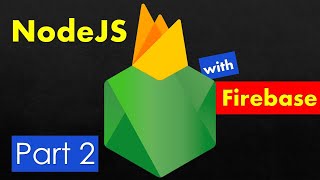 NodeJS Backend (Express, Axios, Firebase) Part 2