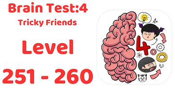 Brain Test 4: Tricky Friends Level 251-260 Walkthrough Solution (NEW UPDATE)