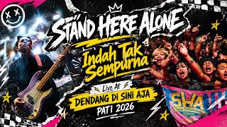 STAND HERE ALONE - Indah Tak Sempurna Live At DENDANG DI SINI AJA PATI 2026