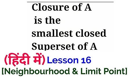Closure of A is the smallest closed super set of A- In Hindi-B.A./ B.sc Hons (Math) 1st Year