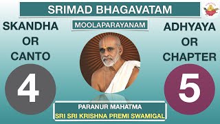 04.05 - SRIMAD BHAGAVATAM - SRI KRISHNA PREMI ANNA - CANTO 4 CHAPTER 5 - RASIKA AMRUTHAM