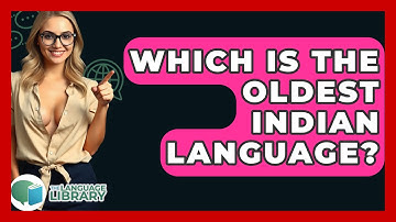 Which Is The Oldest Indian Language? - The Language Library
