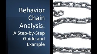 Behavior Chain Analysis: A Step-by-Step Guide and Example