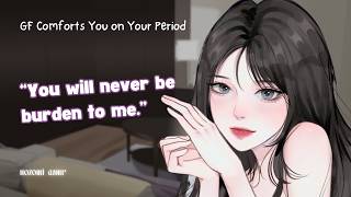 [F4F] Girlfriend Comforts You on Your Period [ASMR Roleplay] [Wholesome] [Pampering] [Caring]