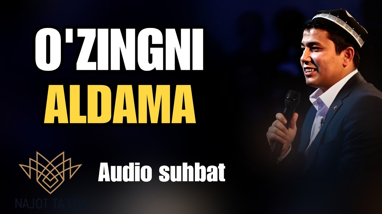 Muhammadali Eshonqulov | O'zingizni aldamang | Najot Ta'lim audio suhbat