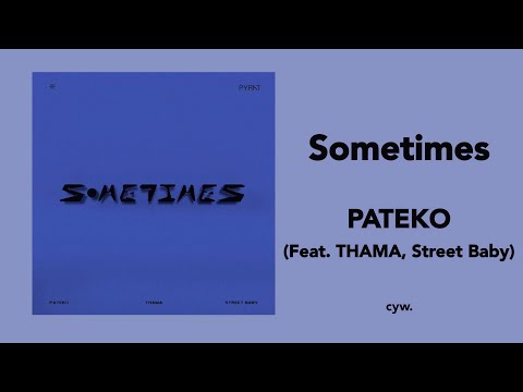 【中字】PATEKO - Sometimes (Feat. THAMA, Street Baby)