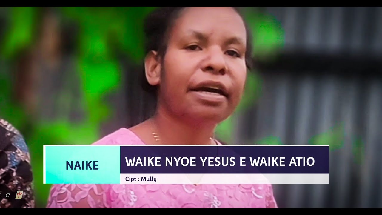 Waike Nyoe Yesus e Waike ATIO (( Official Naike 2025))